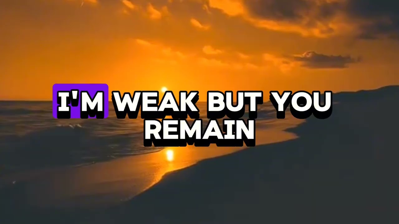 I’m Weak… But You Remain | Emotional Christian Worship Song of Strength & Surrender| Joshua Groban