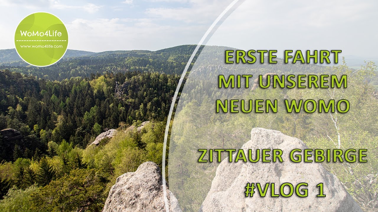 erste Tour mit unserem neuen Wohnmobil - Wohnmobilreise ins Zittauer Gebirge/Sachsen - Teil 1