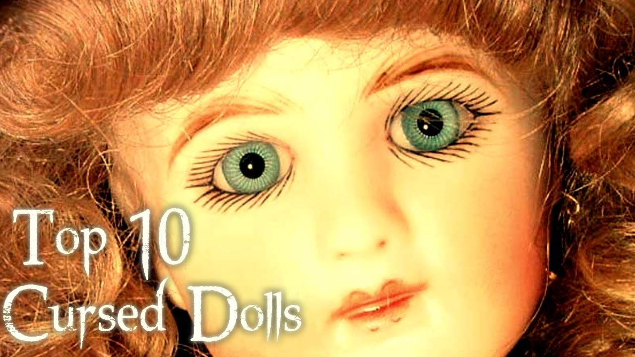 Top 10 Cursed Dolls