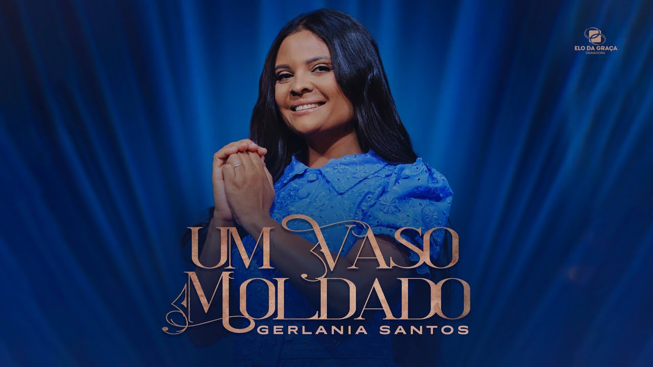 Gerlânia Santos - Um Vaso Moldado | Clipe Oficial