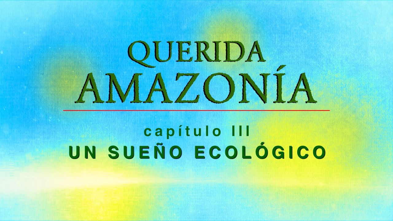 Un Sueño Ecológico - QUERIDA AMAZÔNIA (ESP PORT)