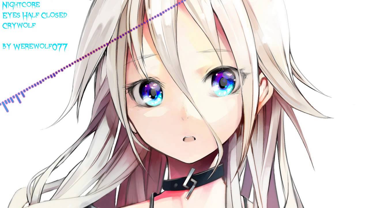 Nightcore-Eyes Half Closed ᴴᴰ