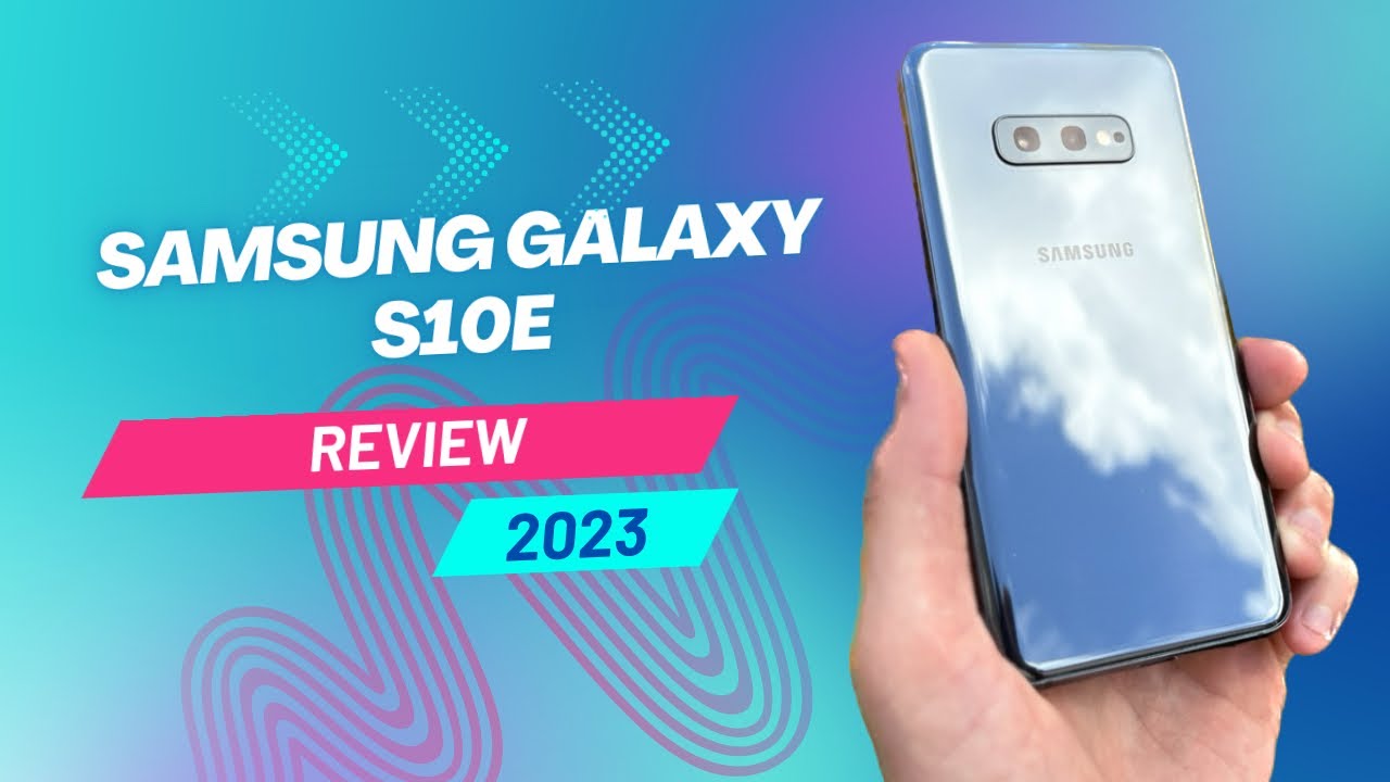 Samsung Galaxy S10e in 2023: Does This Compact Classic Still Pack a Punch?
