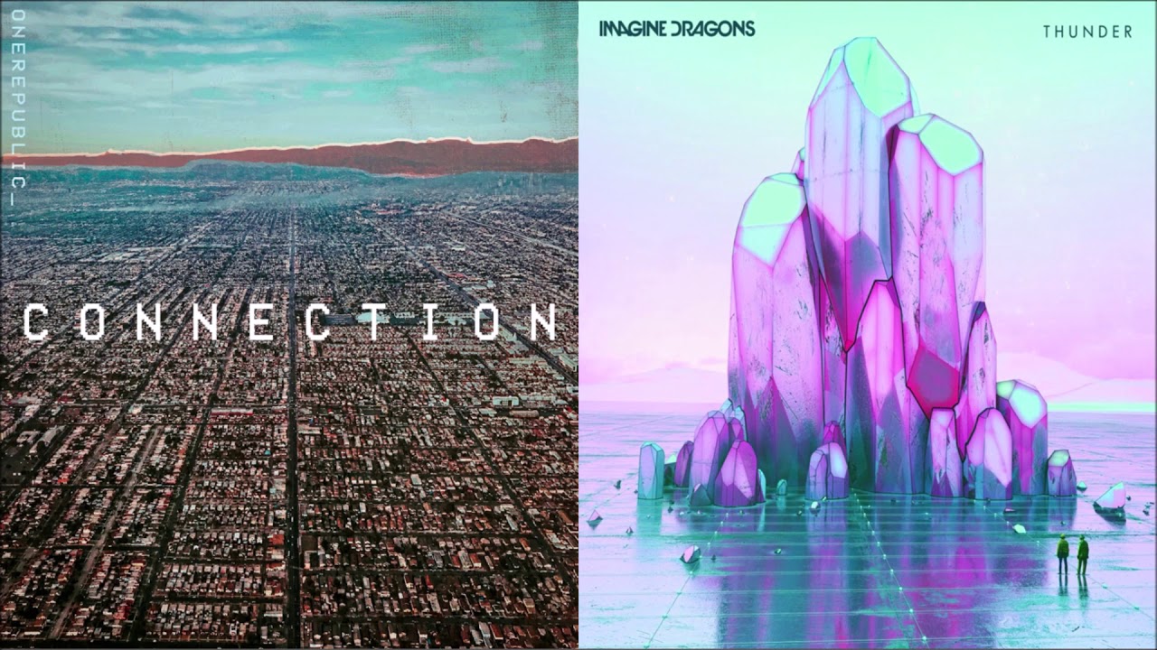 Thunder Connection (mashup) - Imagine Dragons + OneRepublic