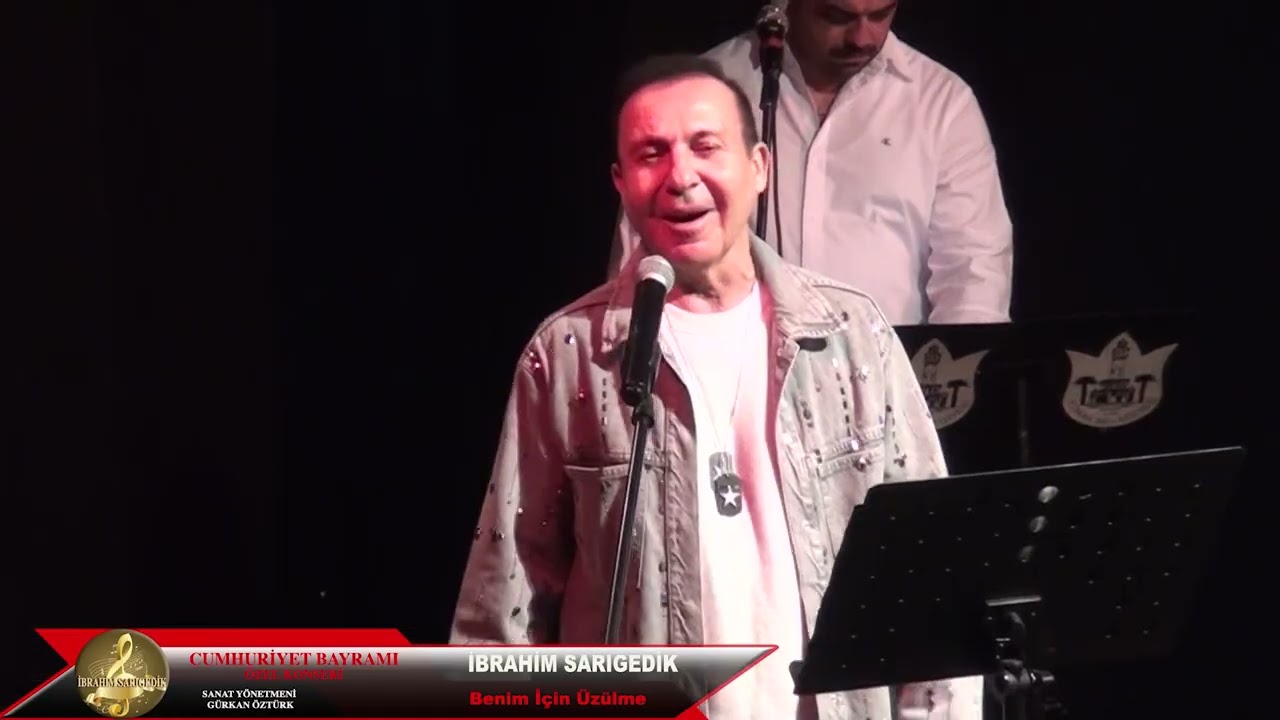İBRAHİM SARIGEDİK  '' Benim İçin Üzülme ''