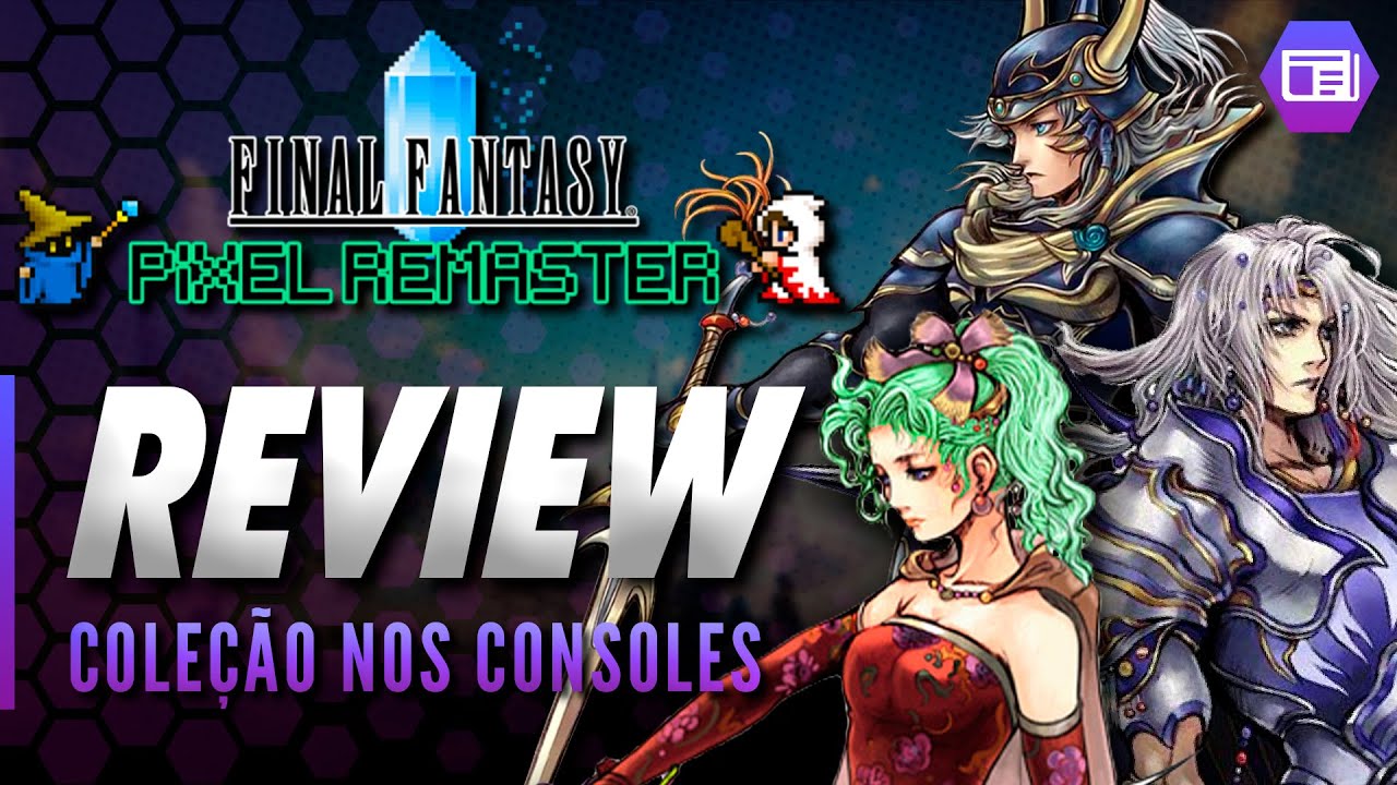 FINAL FANTASY I-VI Pixel Remaster - An&aacute;lise Cr&iacute;tica