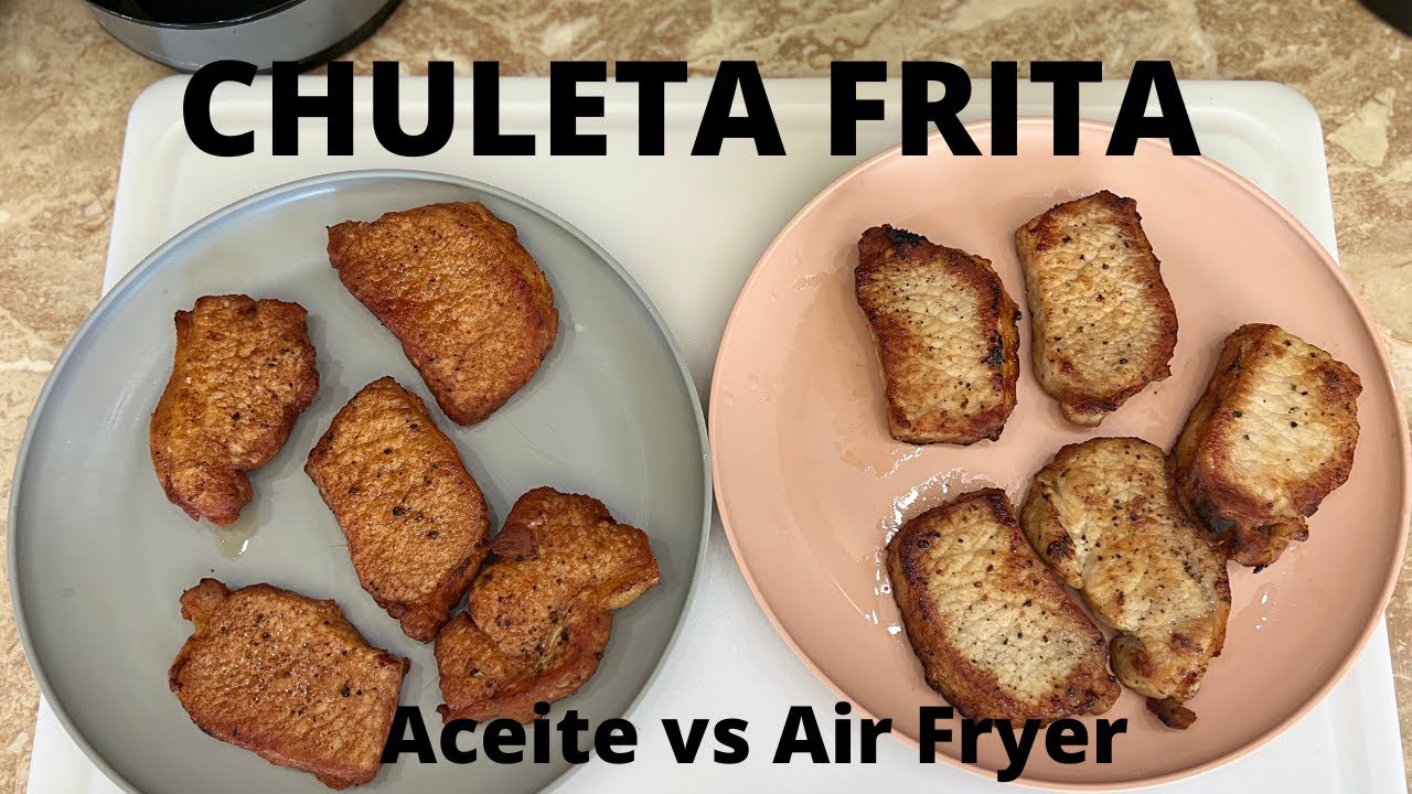 Chuleta de cerdo Fritas en Air Fryer o en Aceite. ¿Cuál método es mejor, más rico y más conveniente?