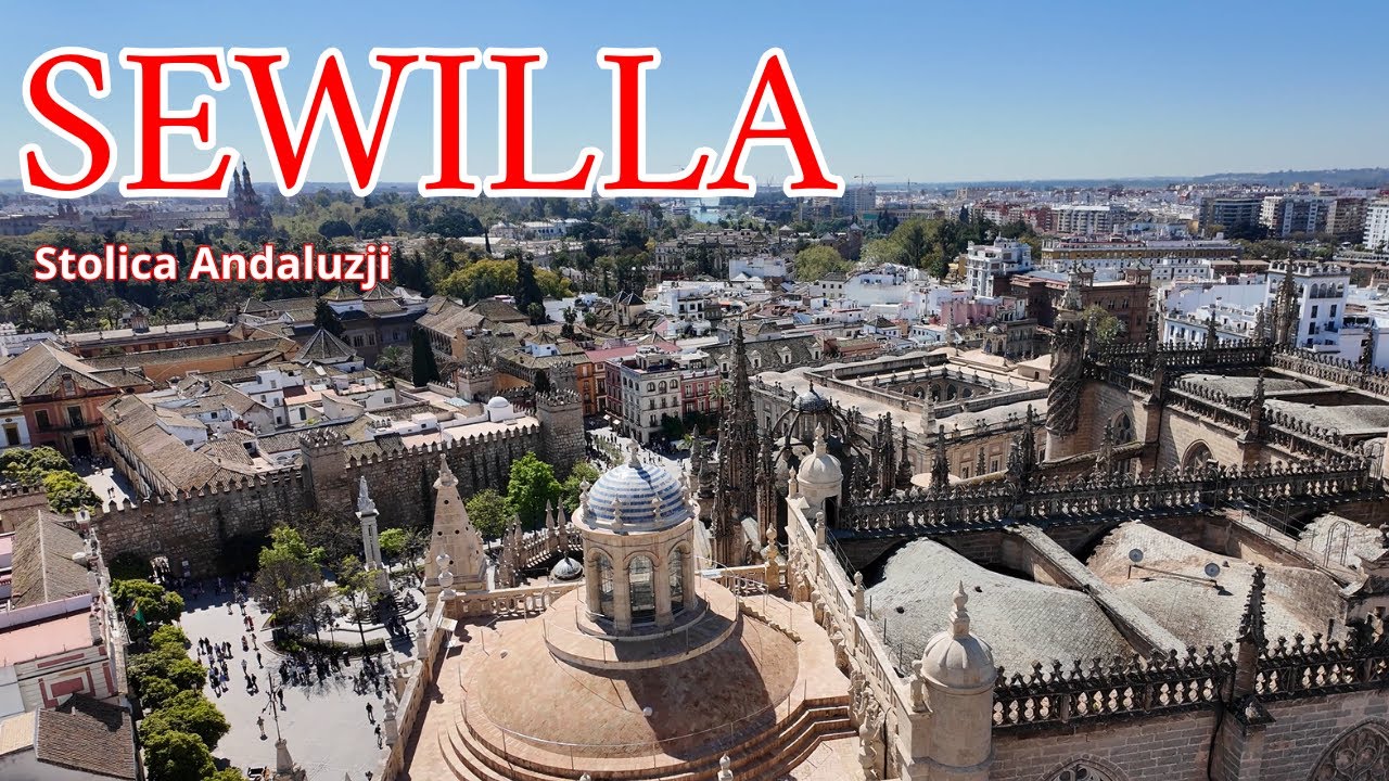 Sewilla - najpiękniejsze miejsca słonecznej stolicy Andaluzji