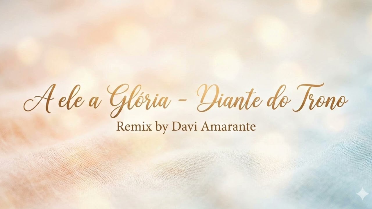 A ele a Glória- Diante do Trono (Remix by Davi Amarante)