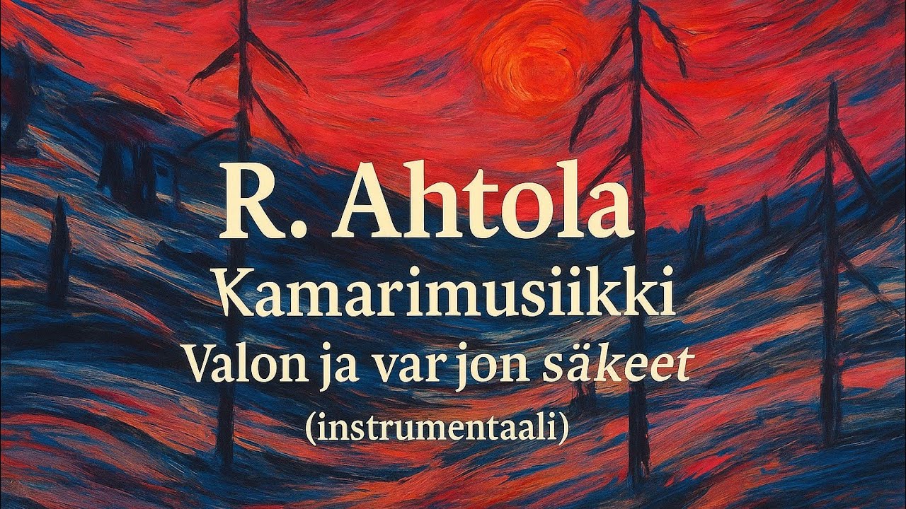 R. Ahtola – Kamarimusiikki | Valon ja varjon säkeet (instrumentaali)