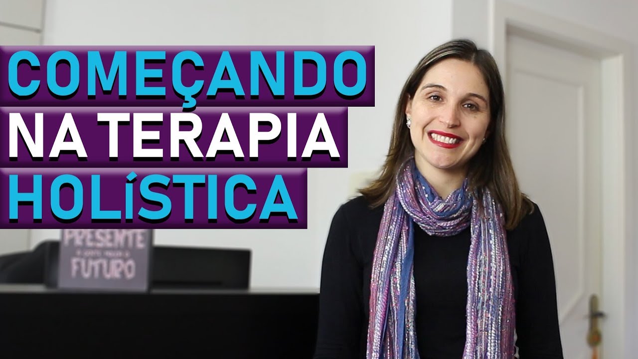 COMO COME&Ccedil;AR NA TERAPIA HOL&Iacute;STICA? | C&Aacute;TIA BAZZAN
