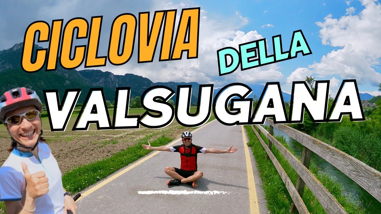 LA CICLOVIA DELLA VALSUGANA