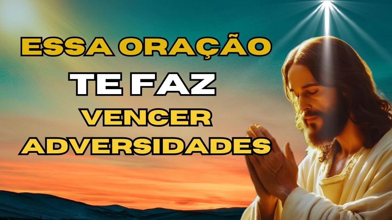 ESSA PODEROSA ORAÇÃO VAI MUDAR O SEU DIA!
