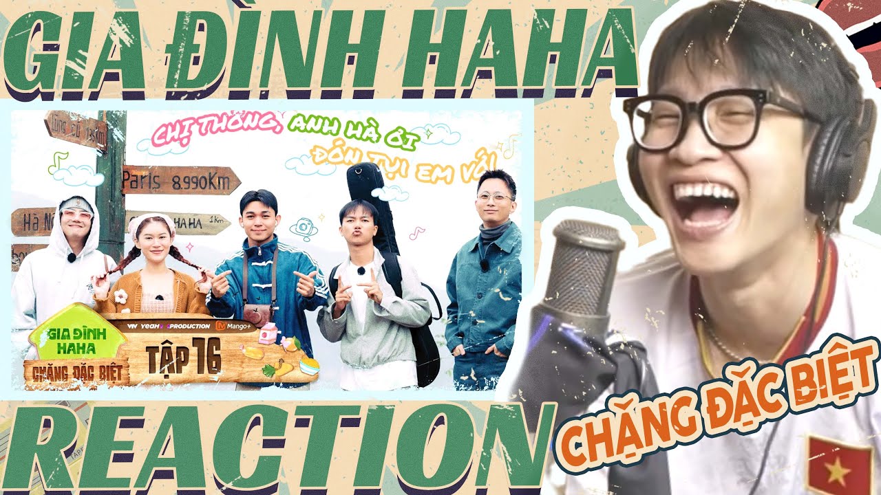 Tập 16 Gia Đình Haha [Chặng Đặc Biệt] | Trở về Bản Liền & Sum vầy cùng chị Thông | DMax Reaction