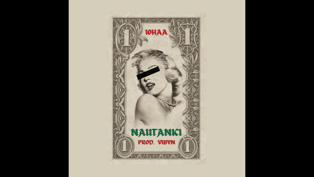10HAA _ Nautanki | Prod. @vibyn