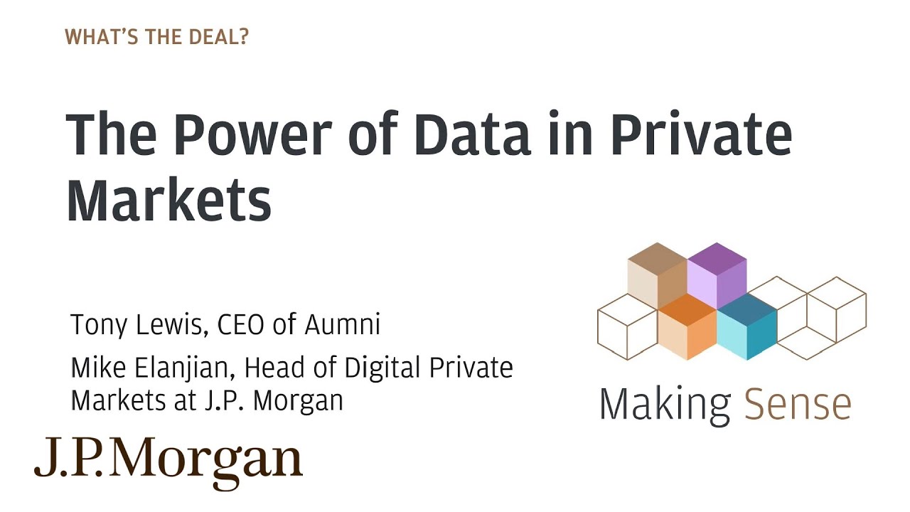 The Power of Data in Private Markets | What’s The Deal? | J.P. Morgan