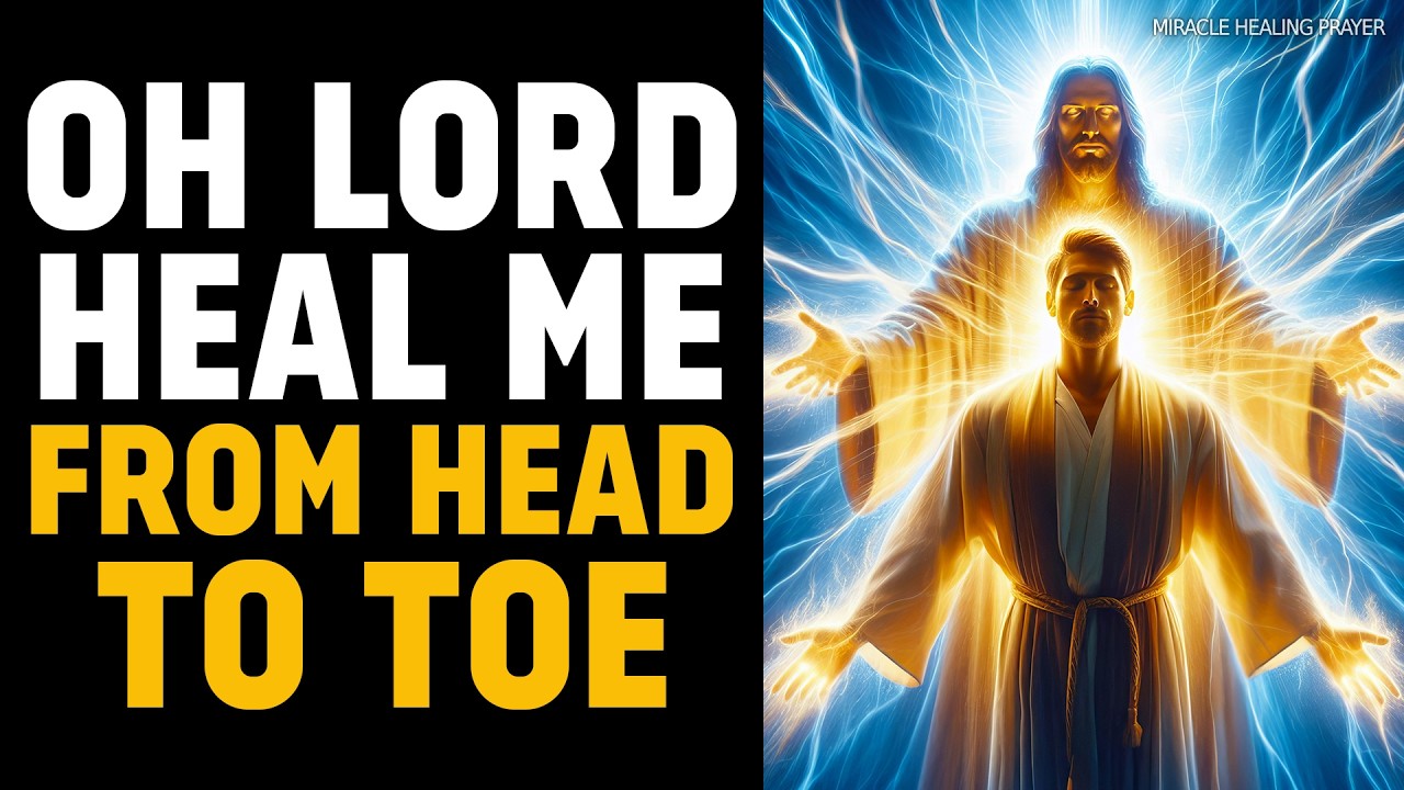OH LORD, HEAL ME FROM HEAD TO TOE | LISTEN TO THIS MIRACULOUS PRAYER | SHOCKING RESULTS