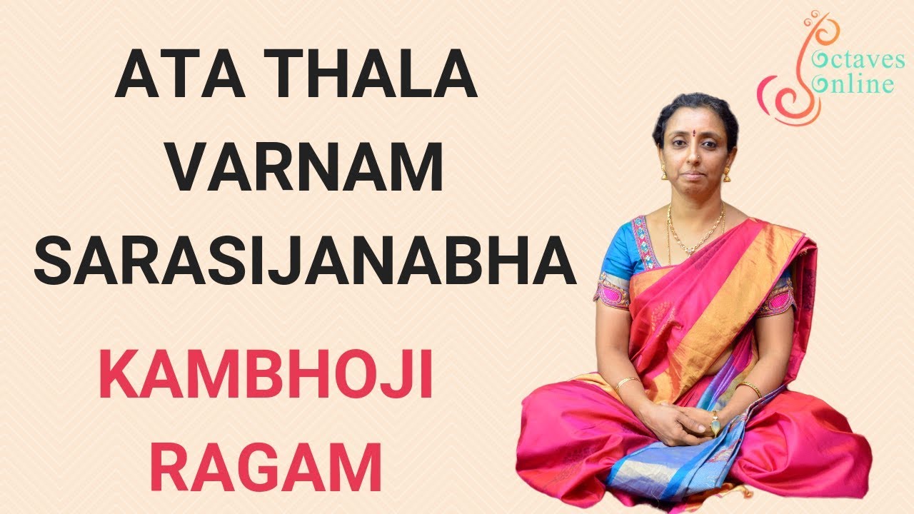 Ata Thala Varnam : Sarasijanabha -  Kambhoji  Ragam (Sing Along)
