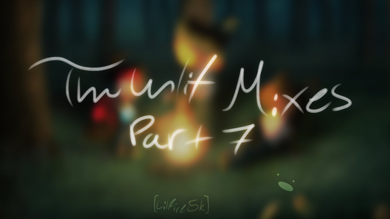 THE UNLIT MIXES - Part 7 ] // A Compilation of my Unreleased Mashups // Mashtober - Lilfire5k