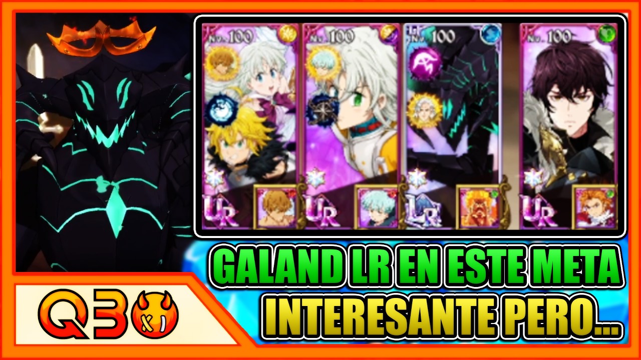 ¡GALAND LR (No) ES LA SOLUCIÓN PARA EL META DE ESCANOR! SISISI BIEN PEÑA BIEN SIS | 7DS: Grand Cross