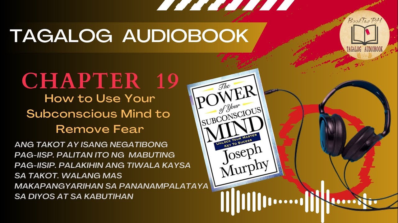 Paano Tanggalin ang Takot - KABANANATA 19: The Power Of Your Subconscious Mind (Tagalog Audiobook)