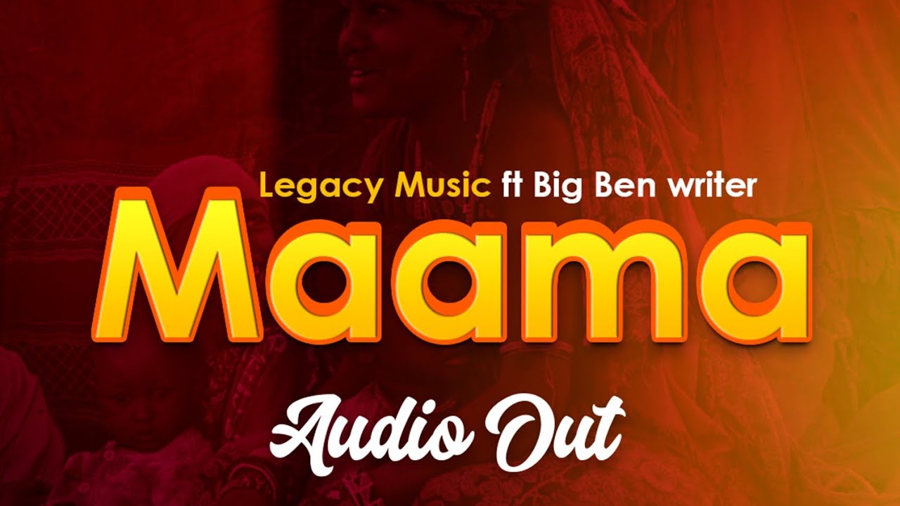 Legacy Music - Maama Ft BigBen Writer (official HQ Audio 2023)