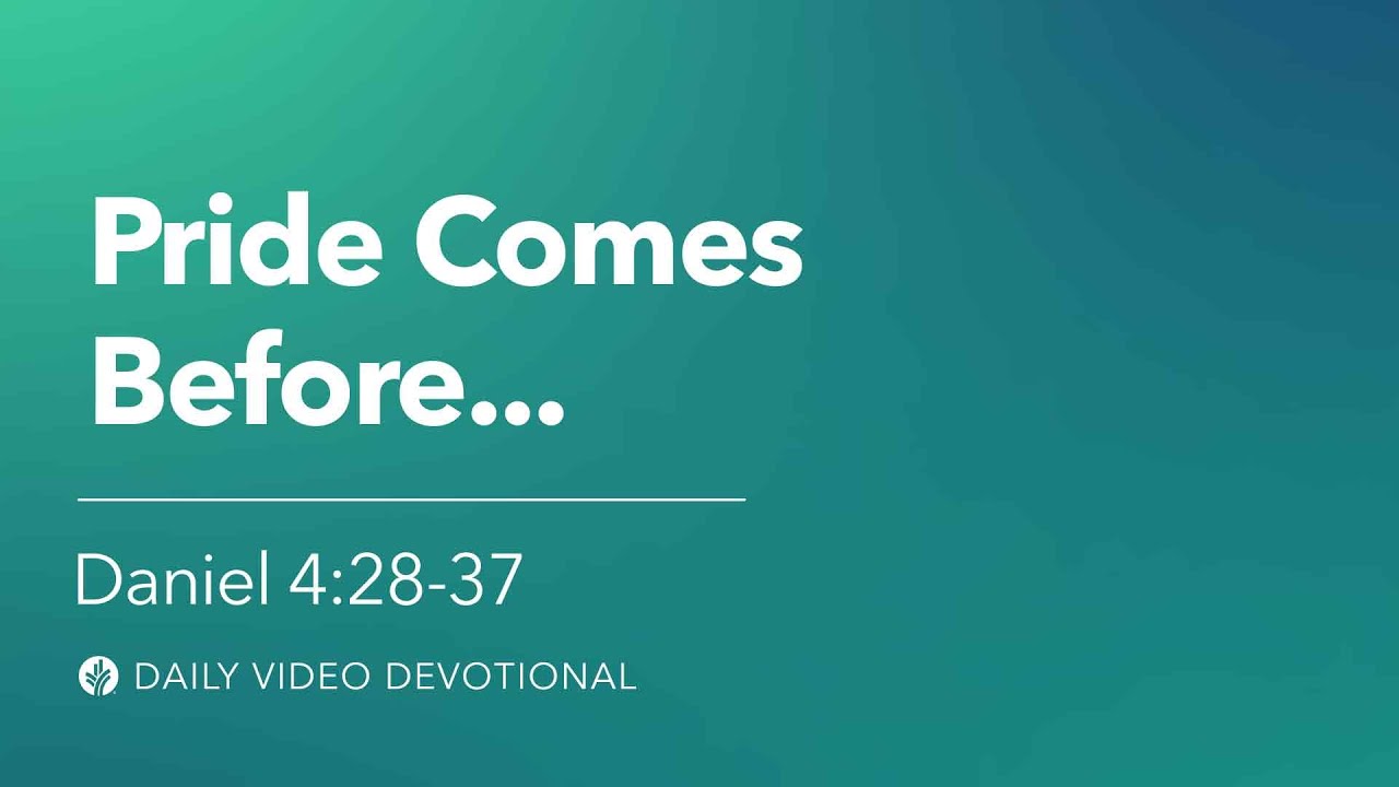 Pride Comes Before... | Daniel 4:28-37 | Our Daily Bread Video Devotional