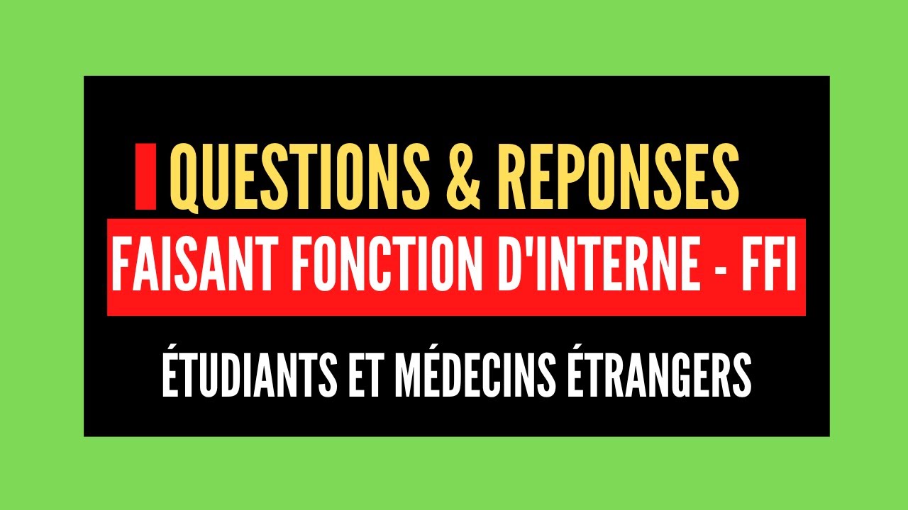QUESTIONS-REPONSES: Faisant Fonction d'Interne en France [Q&R 1] 2022