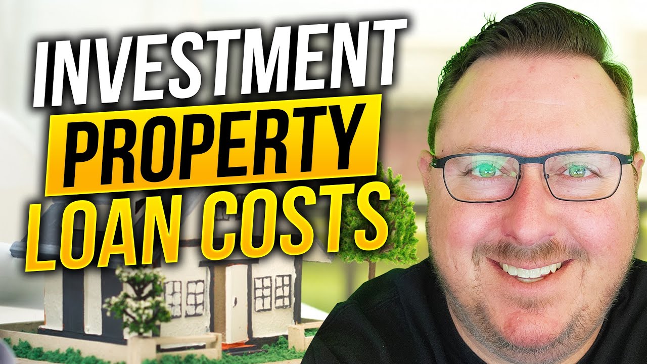 Investment Property Loan Costs | What To Expect When Buying Rentals