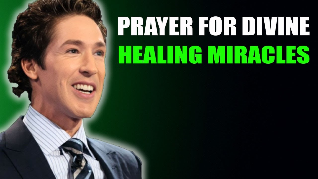 Joel Osteen - Prayer for Divine Healing Miracles
