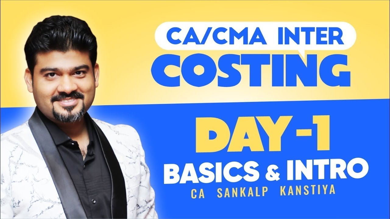 CA/ CMA INTER COSTING DAY 1 NEW REGULAR BATCH LIVE By CA Sankalp Kanstiya