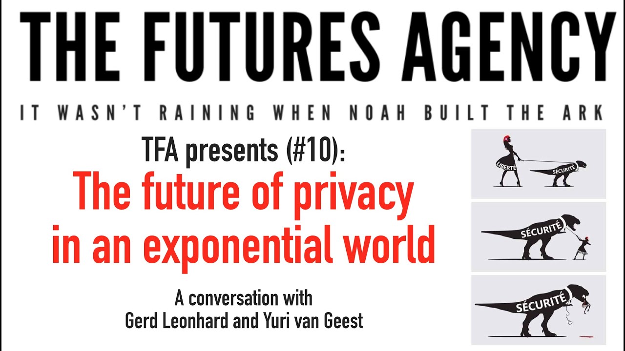 The future of privacy in an exponential world: VanGeest + @gleonhard conversation (TFA presents #10)