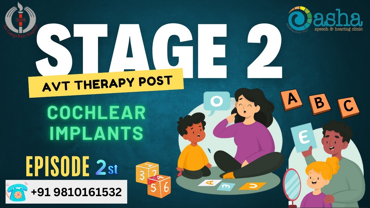 Rehabilitation Post Cochlear Implant - Stage 2: Episode 2