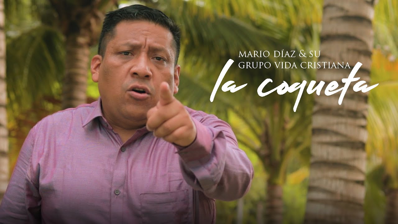 Mario Díaz & su Grupo Vida Cristiana - La Coqueta (Video Oficial)