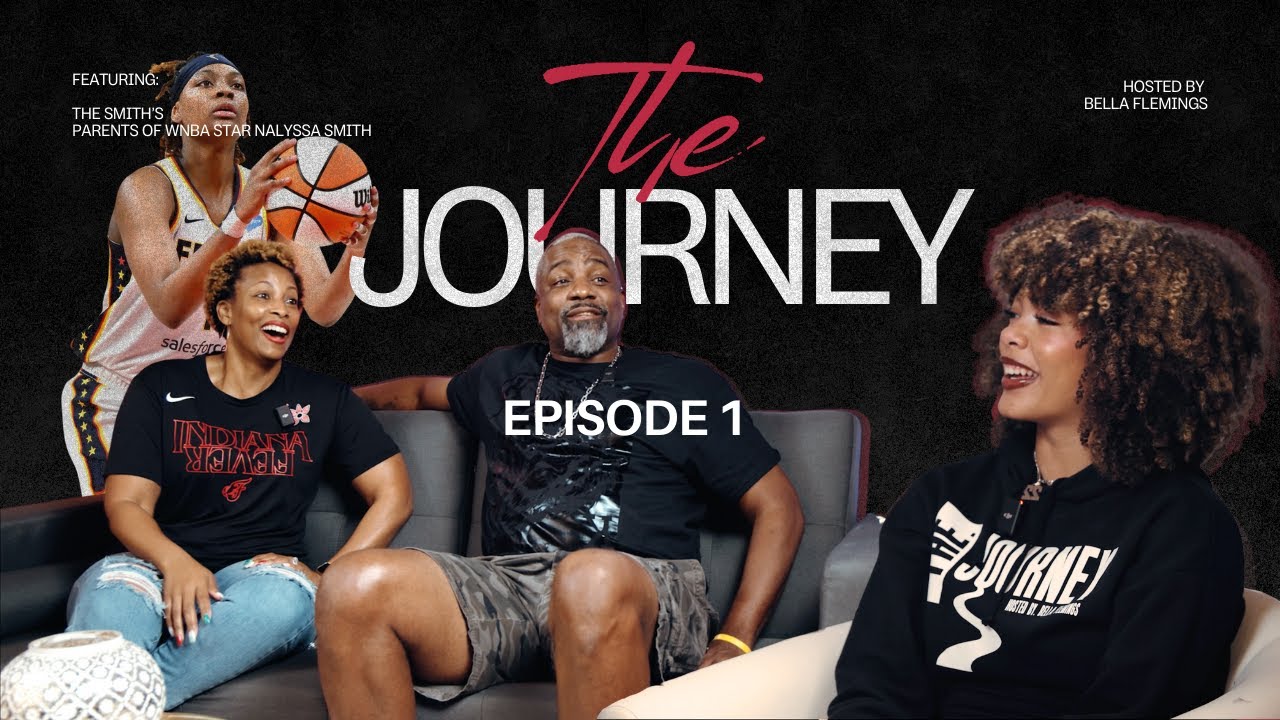 “The Journey” Episode 1: The Smith’s — Parents of WNBA Star NaLyssa Smith