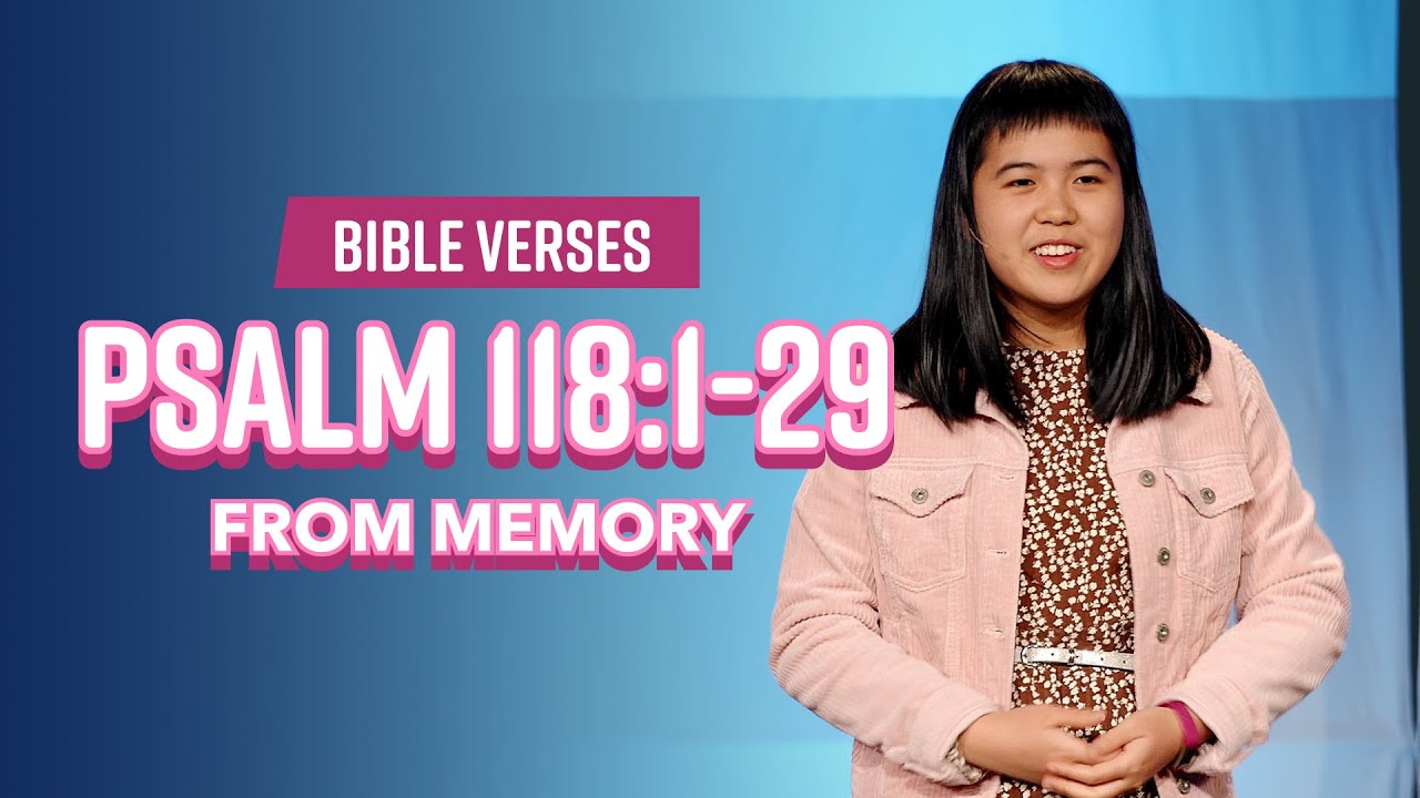Bible Verses: Psalm 118:1-29 From Memory