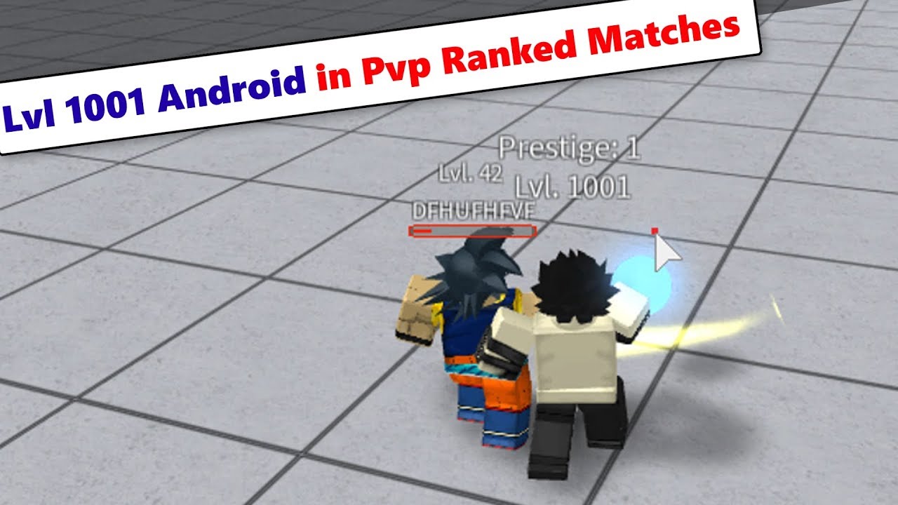 Lvl 1001 Android in Pvp Ranked Matches | DBZ Final Stand