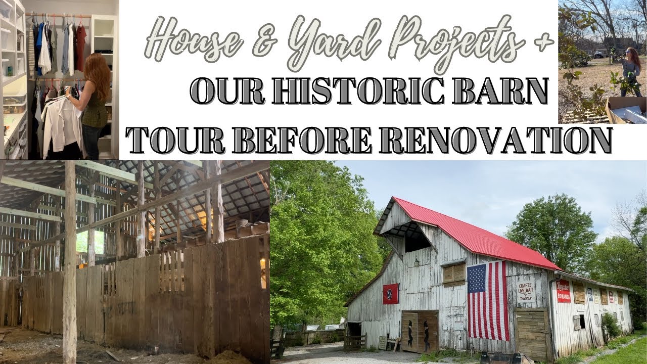 NEW!  HOUSE & YARD PROJECTS + OUR HISTORIC BARN TOUR BEFORE RENOVATION!