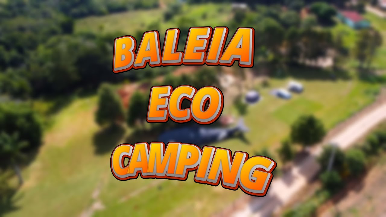 BALEIA ECO CAMPING PART.1 - ITAPETININGA - SP