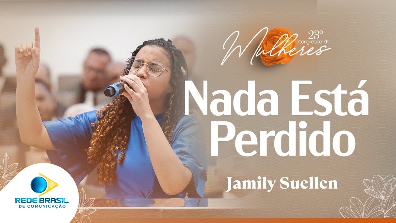 Nada Está Perdido | Jamily Suellen | 23º Congresso de Mulheres  da IEADPE