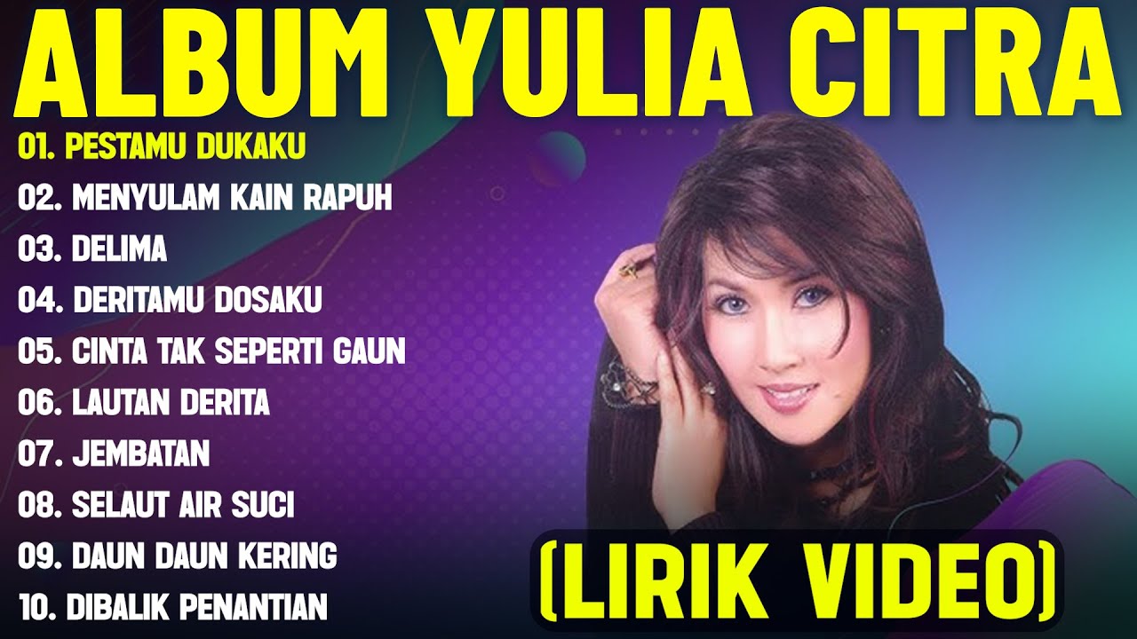 PESTAMU DUKAKU - YULIA CITRA FULL ALBUM TERBAIK (LIRIK VIDEO) MENYULAM KAIN RAPUH - DANGDUT LAWAS