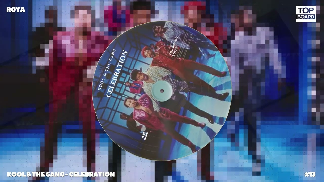 Kool & The Gang - Celebration (r0ya TopBoard Edit)