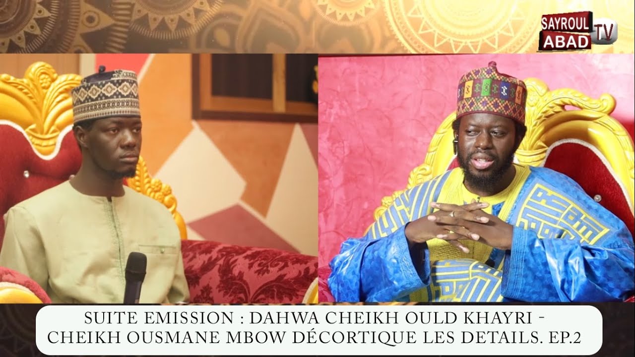 SUITE EMISSION : DAHWA CHEIKH OULD KHAYRI - CHEIKH OUSMANE MBOW LÉRAL NEU LÉPOU. Ep 2