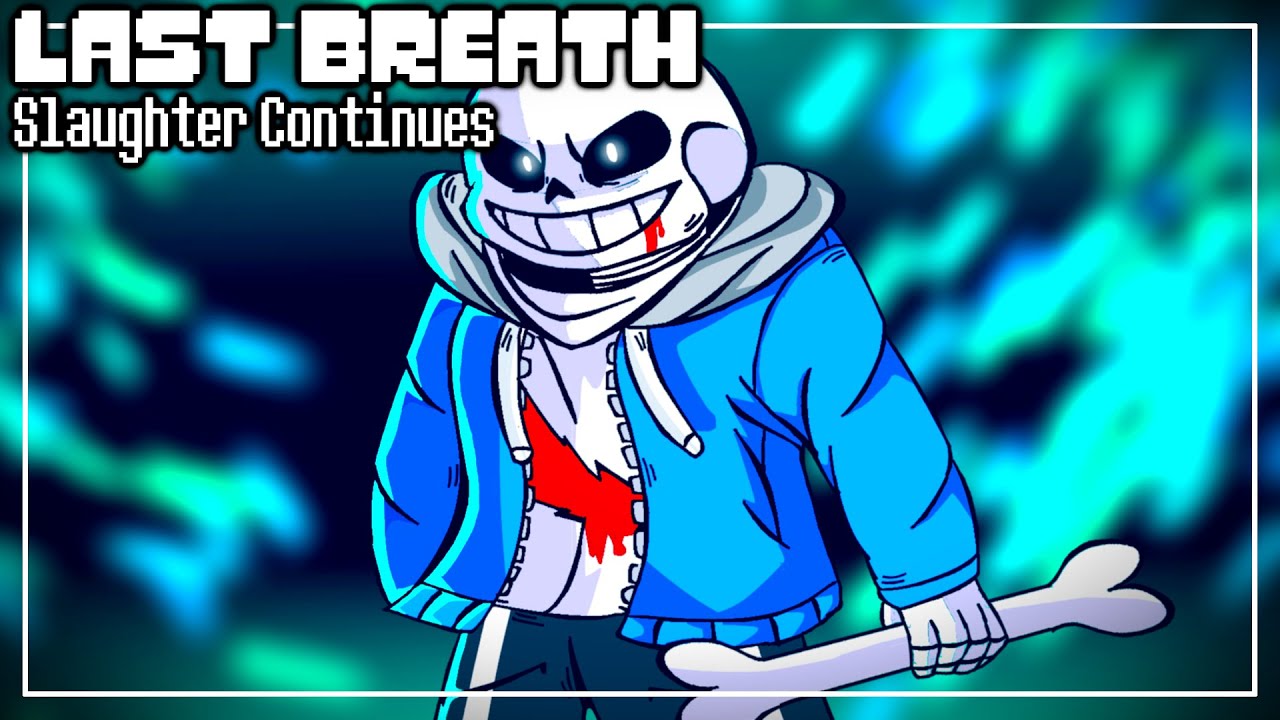 Undertale: Last Breath (Undertale AU) - 