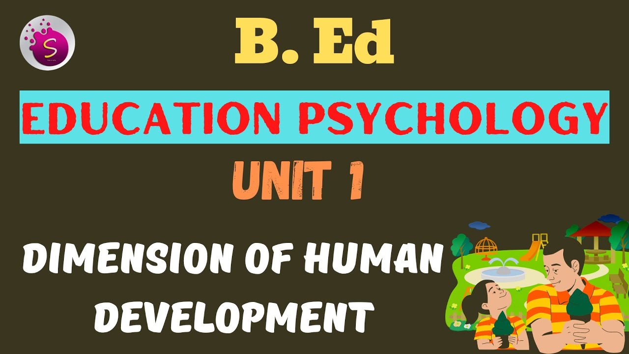 Dimension of human development / UNIT 1 / educational psychology / start to study