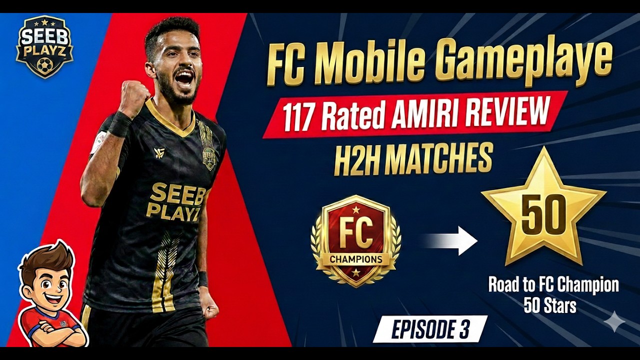 FC Mobile Gameplay | 117 Rated Amiri Review | H2H Matches | Road to FC Champion 50 Stars | Episode 3