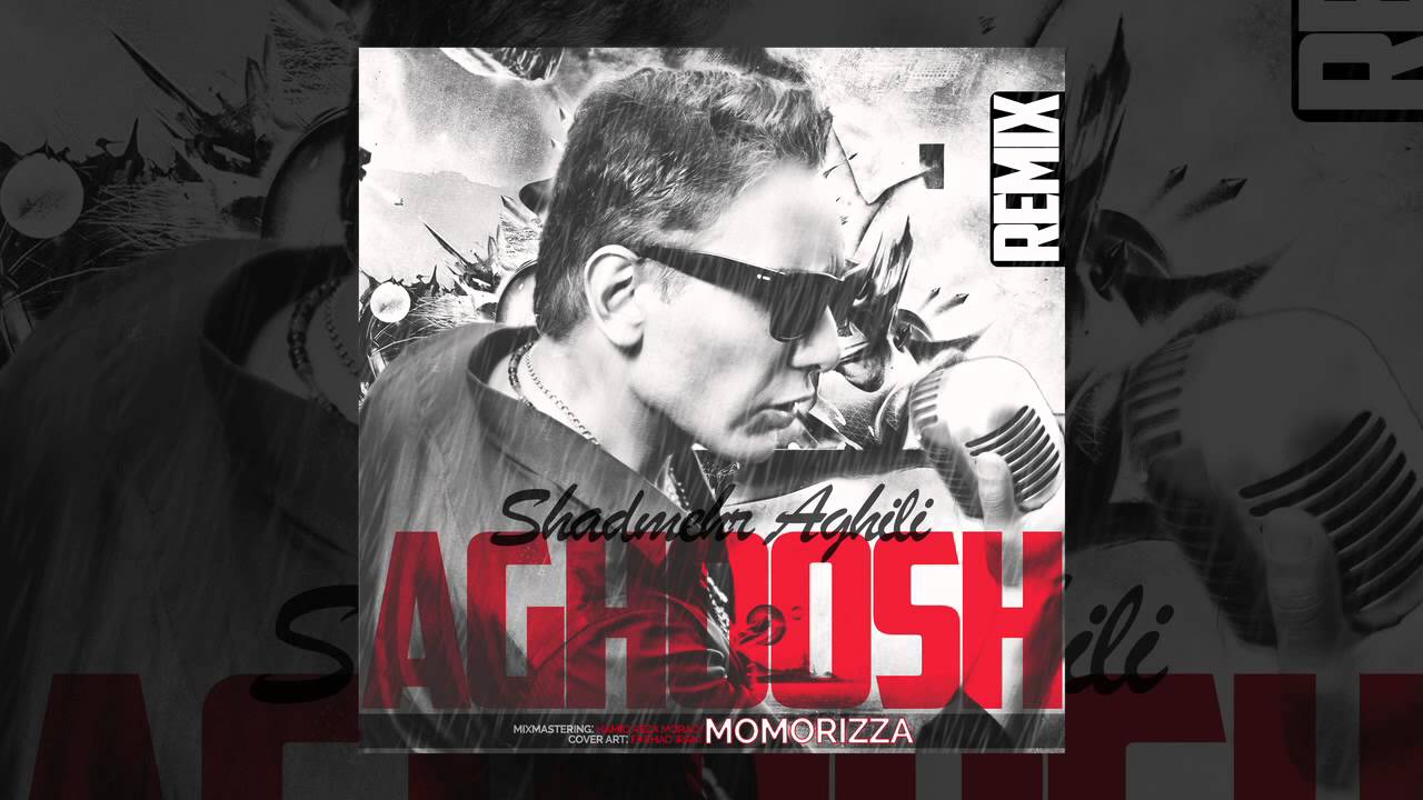 Shadmehr Aghili - Aghoosh OFFICIAL REMIX