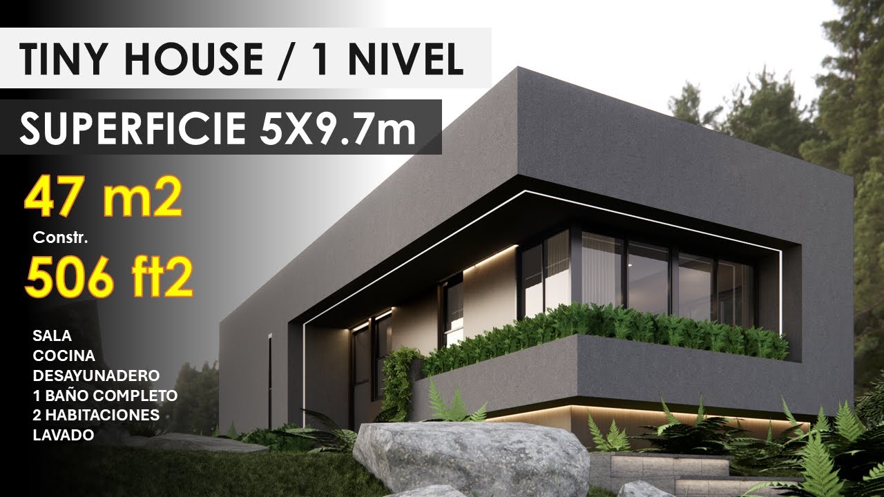 CASA PEQUEÑA | MODERNA | TINY HOUSE | SUPERFICIE 5 X 9.7 M | 47 M2 | 506 FT2 | MODERN HOUSE |