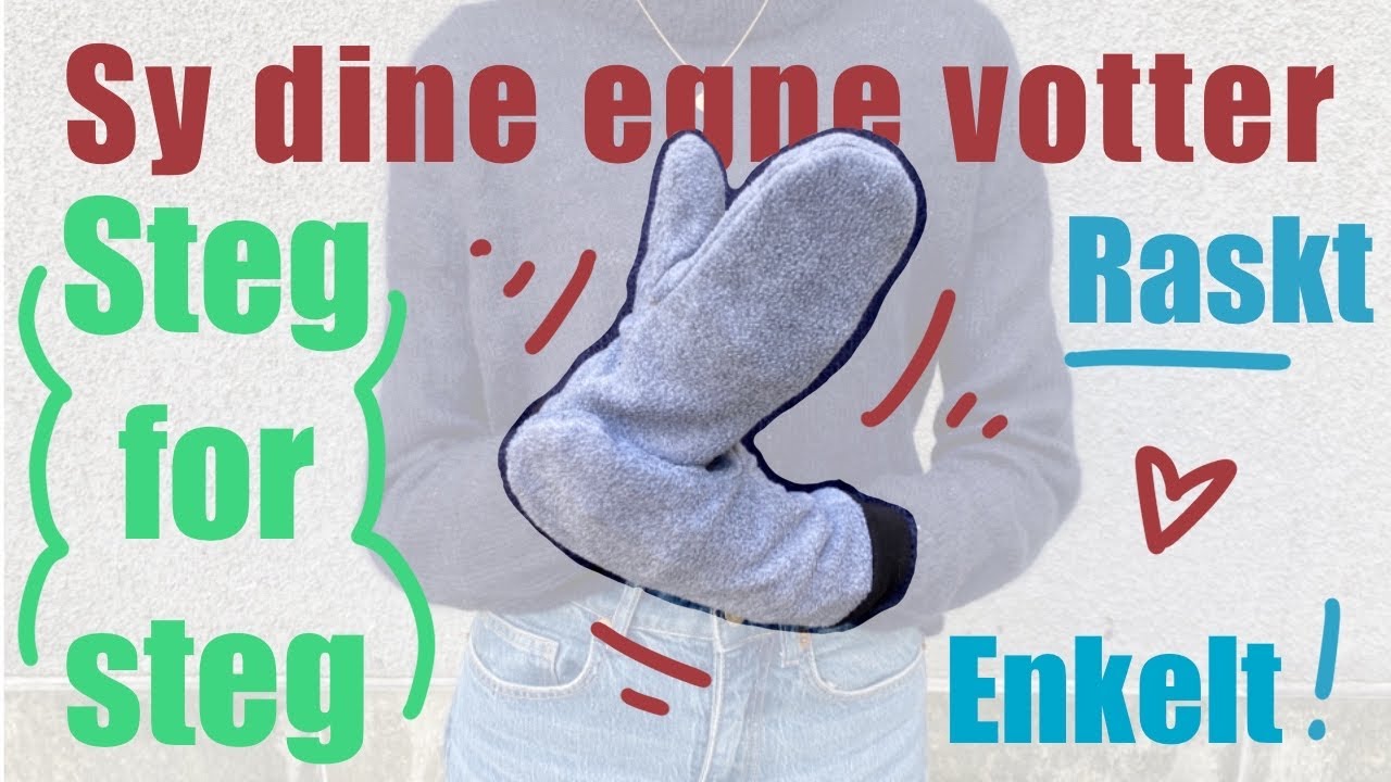 Hvordan sy votter steg for steg