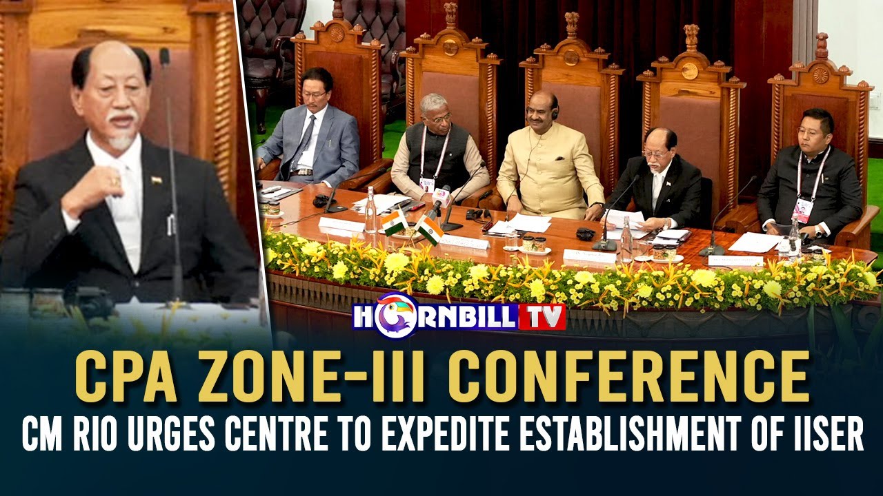 CPA ZONE-III CONFERENCE: CM RIO URGES CENTRE TO EXPEDITE ESTABLISHMENT OF IISER